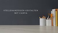 Fortbildung: "Stellenanzeigen gestalten mit Canva"